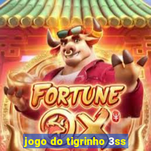 jogo do tigrinho 3ss